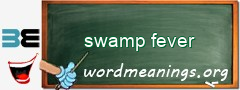 WordMeaning blackboard for swamp fever